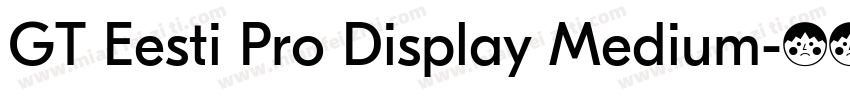 GT Eesti Pro Display Medium字体转换